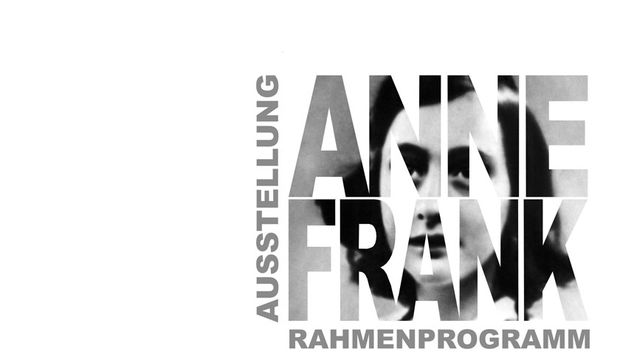 Schriftzug Anne Frank Ausstellung und Rahmenprogramm